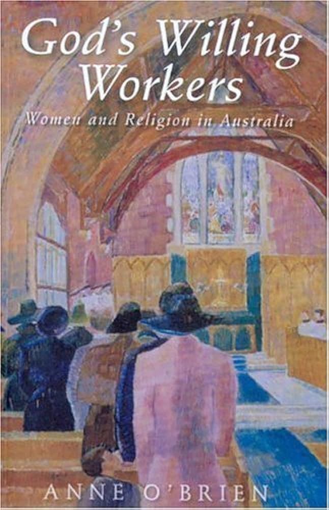 God’s Willing Workers: Women and religion in Australia